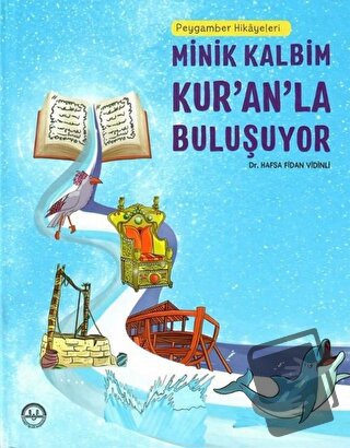 Peygamber Hikayeleri - Minik Kalbim Kur’an’la Buluşuyor (Ciltli) - Haf