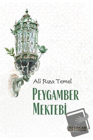 Peygamber Mektebi - Ali Rıza Temel - Erkam Yayınları - Fiyatı - Yoruml