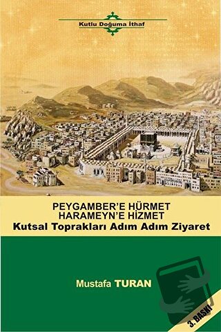 Peygamber'e Hürmet Haremeyn'e Hizmet - Mustafa Turan - Kutup Yıldızı Y