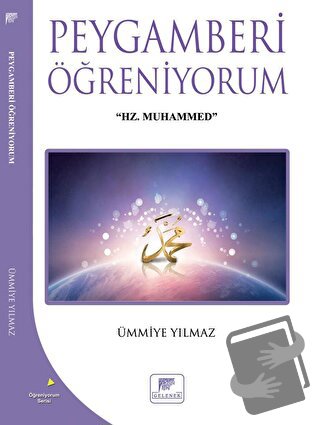 Peygamberi Öğreniyorum - Ümmiye Yılmaz - Gelenek Yayıncılık - Fiyatı -