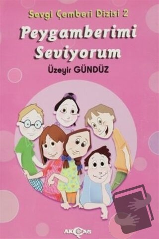 Peygamberimi Seviyorum - Üzeyir Gündüz - Akçağ Yayınları - Fiyatı - Yo