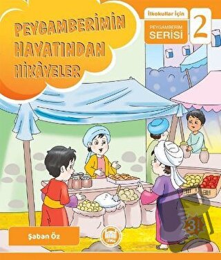 Peygamberimin Hayatından Hikayeler - İlkokullar İçin Peygamberim Seris