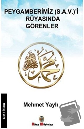 Peygamberimiz s.a.v'i Rüyasında Görenler - Mehmet Yaylı - Kitap Müptel