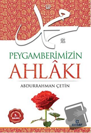 Peygamberimizin Ahlakı - Abdurrahman Çetin - Ensar Neşriyat - Fiyatı -