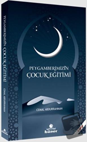 Peygamberimizin Çocuk Eğitimi - Cemal Abdurrahman - Hüner Yayınevi - F