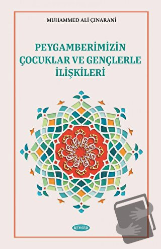 Peygamberimizin Çocuklar ve Gençlerle İlişkileri - Muhammed Ali Çınara