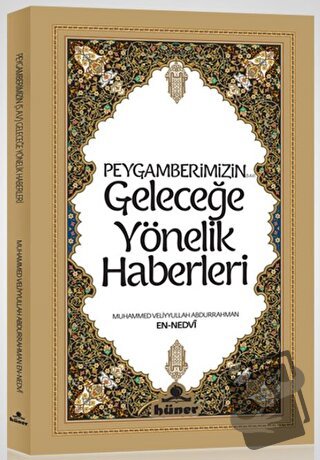 Peygamberimizin Geleceğe Yönelik Haberleri - Muhammed Veliyyullah Abdu