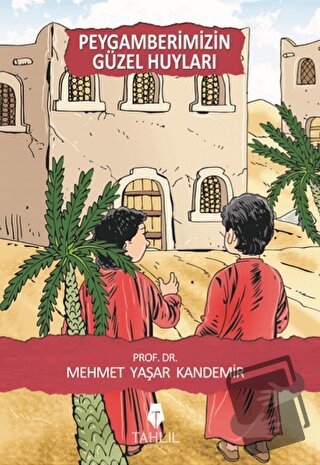 Peygamberimizin Güzel Huyları - Mehmet Yaşar Kandemir - Tahlil Yayınla