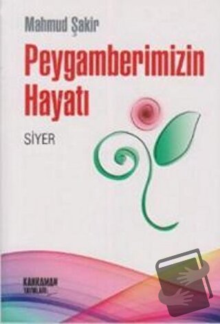 Peygamberimizin Hayatı - Mahmud Şakir - Kahraman Yayınları - Fiyatı - 