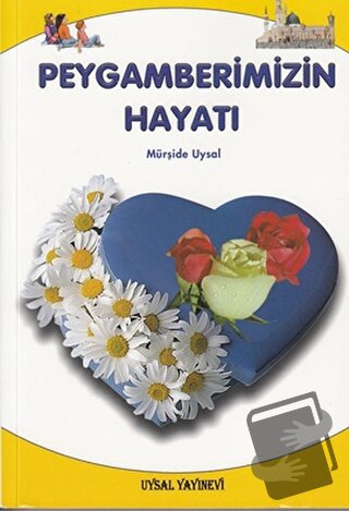 Peygamberimizin Hayatı - Mürşide Uysal - Uysal Yayınevi - Fiyatı - Yor