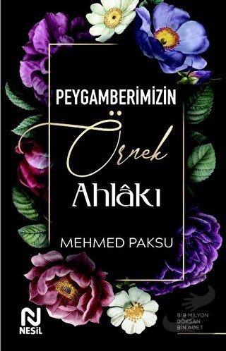 Peygamberimizin Örnek Ahlakı - Mehmed Paksu - Nesil Yayınları - Fiyatı