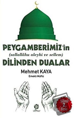 Peygamberimiz'in (s.a.v) Dilinden Dualar - Mehmet Kaya - Gonca Yayınev