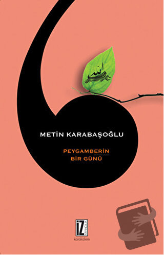 Peygamberin Bir Günü - Metin Karabaşoğlu - İz Yayıncılık - Fiyatı - Yo