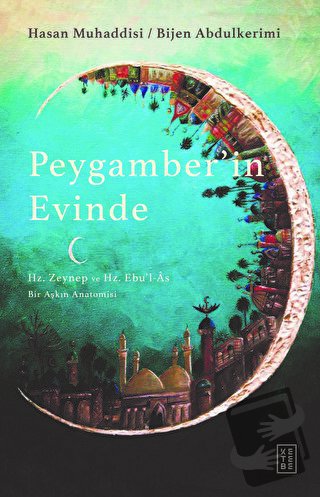 Peygamber'in Evinde - Hasan Muhaddisi - Ketebe Yayınları - Fiyatı - Yo