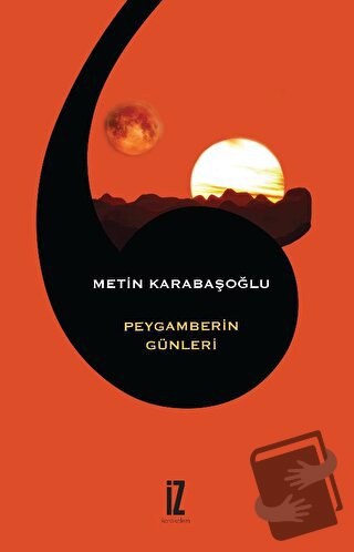 Peygamberin Günleri - Metin Karabaşoğlu - İz Yayıncılık - Fiyatı - Yor