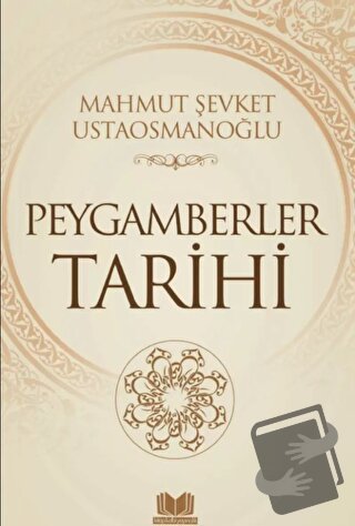 Peygamberler Tarihi (Ciltli) - Mahmut Şevket Ustaosmanoğlu - Kitap Kal