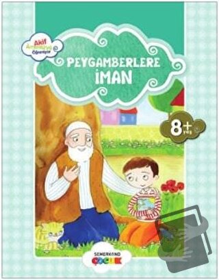 Peygamberlere İman - Ahmet Efe - Semerkand Çocuk Yayınları - Fiyatı - 