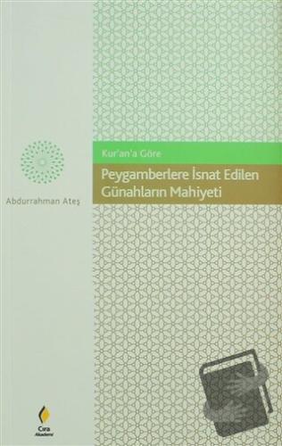 Peygamberlere İsnat Edilen Günahların Mahiyeti - Abdurrahman Ateş - Çı