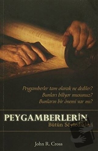 Peygamberlerin Bütün Söyledikleri - John R. Cross - GDK Yayınları - Fi