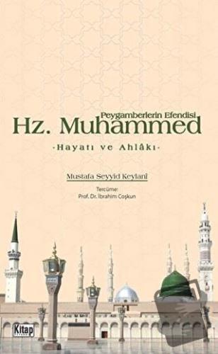 Peygamberlerin Efendisi Hz. Muhammed Hayatı ve Ahlakı - Mustafa Seyyid