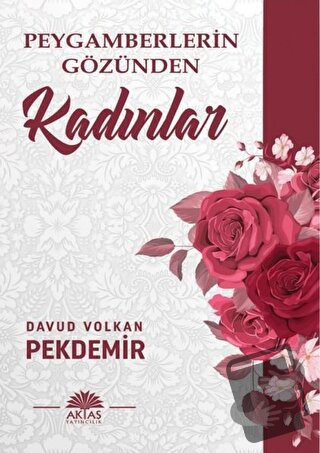 Peygamberlerin Gözünden Kadınlar - Davud Volkan Pekdemir - Aktaş Yayın