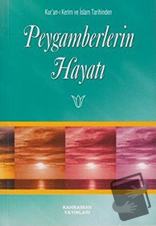 Peygamberlerin Hayatı - Seyyid Kutub - Kahraman Yayınları - Fiyatı - Y