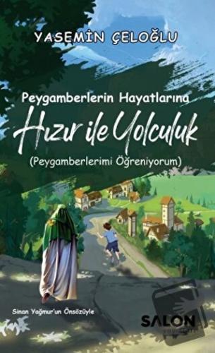 Peygamberlerin Hayatlarına Hızır ile Yolculuk - Yasemin Çeloğlu - Salo