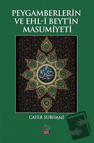 Peygamberlerin ve Ehl-i Beyt’in Masumiyeti - Cafer Subhani - Önsöz Yay