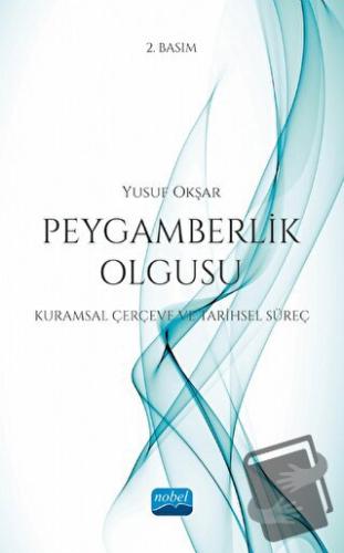 Peygamberlik Olgusu - Yusuf Okşar - Nobel Akademik Yayıncılık - Fiyatı