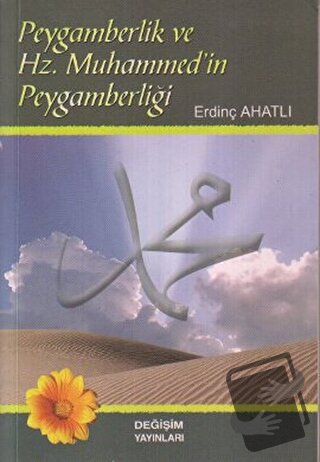 Peygamberlik ve Hz. Muhammed’in Peygamberliği - Erdinç Ahatlı - Değişi