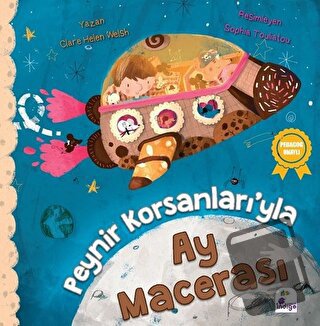 Peynir Korsanları’yla Ay Macerası - Clare Helen Welsh - İndigo Çocuk -