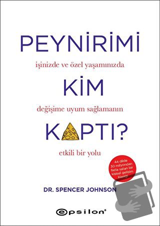 Peynirimi Kim Kaptı? - Spencer Johnson - Epsilon Yayınevi - Fiyatı - Y