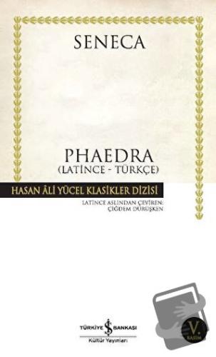 Phaedra (Latince - Türkçe) - Lucius Annaeus Seneca - İş Bankası Kültür