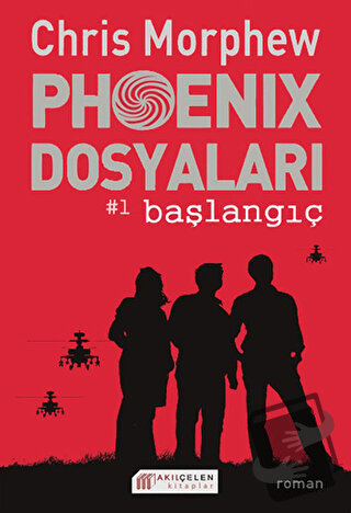 Phoenix Dosyaları 1 - Chris Morphew - Akıl Çelen Kitaplar - Fiyatı - Y