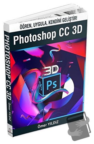 Photoshop CC 3D - Ömer Yıldız - Alternatif Yayıncılık - Fiyatı - Yorum