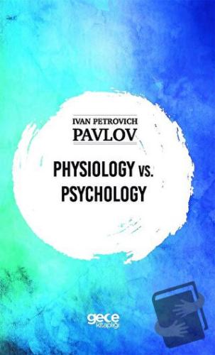 Physiology vs. Psychology - Ivan Petroviç Pavlov - Gece Kitaplığı - Fi