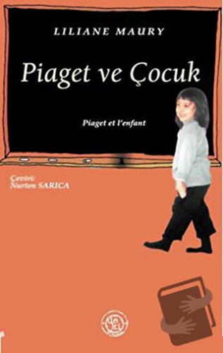 Piaget ve Çocuk - Liliane Maury - De Ki Yayınları - Fiyatı - Yorumları