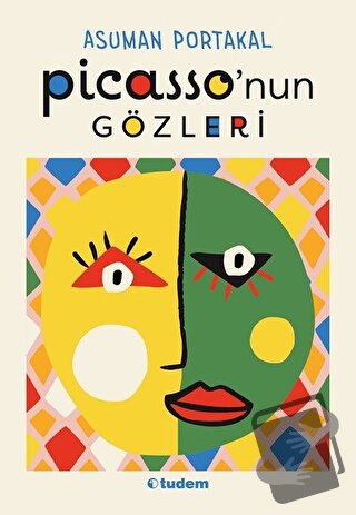 Picasso'nun Gözleri - Asuman Portakal - Tudem Yayınları - Fiyatı - Yor