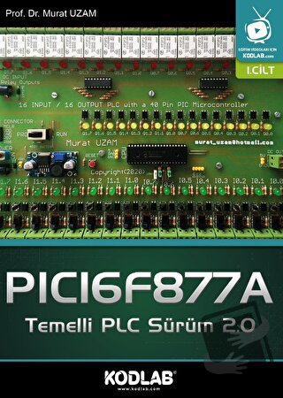 PICI6F877A Temelli PLC Sürüm 2.0 - Murat Uzam - Kodlab Yayın Dağıtım -