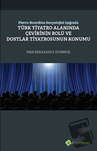 Pierre Bourdieu Sosyolojisi Işığında Türk Tiyatro Alanında Çevirinin R