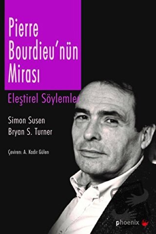 Pierre Bourdieu'nün Mirası - Bryan S. Turner - Phoenix Yayınevi - Fiya