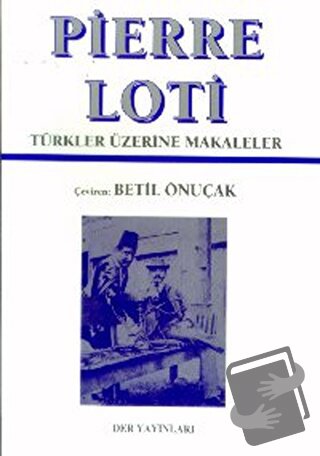 Pierre Loti - Türkler Üzerine Makaleler - Sabahattin Özel - Der Yayınl