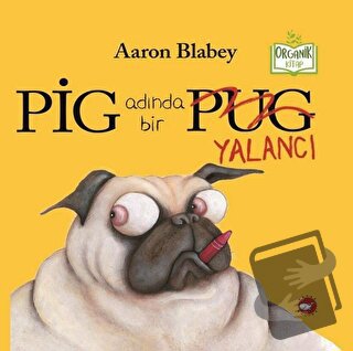 Pig Adında Bir Yalancı (Ciltli) - Aaron Blabey - Beyaz Balina Yayınlar