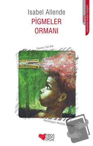 Pigmeler Ormanı - Isabel Allende - Can Çocuk Yayınları - Fiyatı - Yoru