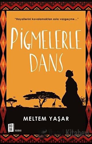 Pigmelerle Dans - Meltem Yaşar - Mona Kitap - Fiyatı - Yorumları - Sat