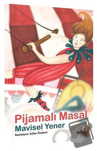 Pijamalı Masal - Masal Kulübü Serisi - Mavisel Yener - İndigo Çocuk - 