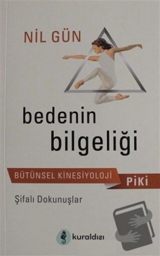 Piki Bedenin Bilgeliği - Nil Gün - Kuraldışı Yayınevi - Fiyatı - Yorum