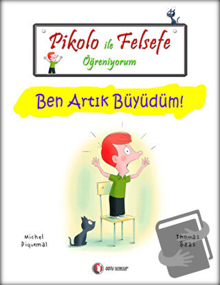 Pikolo ile Felsefe Öğreniyorum - Ben Artık Büyüdüm! - Michel Piquemal 