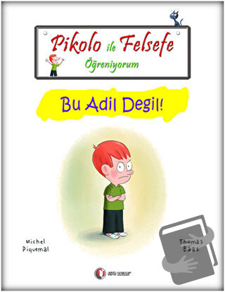 Pikolo ile Felsefe Öğreniyorum - Bu Adil Değil! - Michel Piquemal - OD