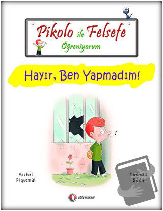 Pikolo ile Felsefe Öğreniyorum - Hayır, Ben Yapmadım! - Michel Piquema